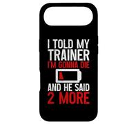 Carcasa para iPhone Air I Told My Trainer I'm Gonna Die and He Said, 2 More -