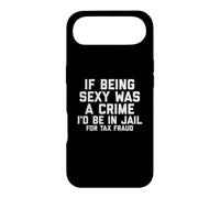 Carcasa para iPhone Air If Being Sexy Was A Crime I'D Be In Jail For Tax Fraud Joke