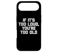 Carcasa para iPhone Air If It's Too Loud, You'Re Too Old Shirt Divertido músico de música