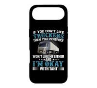 Carcasa para iPhone Air If You Don't Like Truckers Then You Prabably Truck Driver