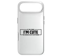Carcasa para iPhone Air If You Think I'm Cute You Should See My Boyfriend