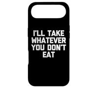 Carcasa para iPhone Air I'Ll Take Whatever You Don't Eat - Divertido Diciendo Comida sarcástica