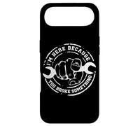 Carcasa para iPhone Air I'm Here Because You Broke Something Work Handyman Mechanic