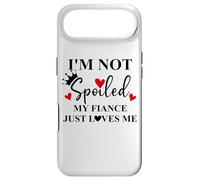 Carcasa para iPhone Air Im Not Spoiled My Fiance Just Loves Me Sign I Love My Fiance