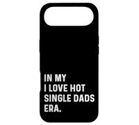 Carcasa para iPhone Air In My I Love Hot Single Dads Era - Divertido Dicho de Humor para Adultos