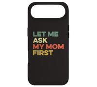 Carcasa para iPhone Air Let Me Ask My Mom First Mother Child Funny Kid Daughter Hijo