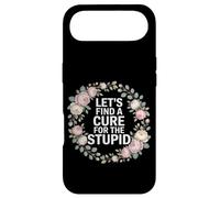 Carcasa para iPhone Air Let's Find A Cure For The Stupid Chistes de Sarcasmo -