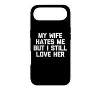 Carcasa para iPhone Air My Wife Hates Me But I Still Love Her - Divertido Dicho Marido