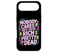 Carcasa para iPhone Air Nobody Cares Until You'Re Rich Pretty Or Dead -