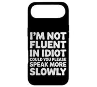 Carcasa para iPhone Air Not Fluent In Idiot Please Speak Slower -