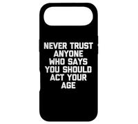 Carcasa para iPhone Air Nunca confíes en Nadie Que Diga Que debes Actuar a tu Edad - Divertido