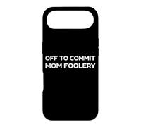 Carcasa para iPhone Air Off To Commit Mom Foolery Funny Mother's Day Humor Sarcastic