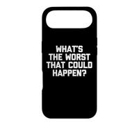 Carcasa para iPhone Air ¿Qué es lo Peor Que podría suceder? Camiseta con Texto Divertido