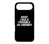 Carcasa para iPhone Air ¿Qué podría Salir Mal? Camiseta Divertida con Frase sarcástica