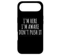 Carcasa para iPhone Air Sarcasmo Divertido Saying I'm Here Awake Don't Push it Mujeres Hombres