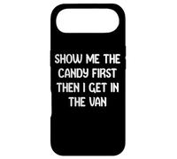 Carcasa para iPhone Air Show Me The Candy First Then I Get in The Van Funny Apparel