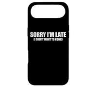 Carcasa para iPhone Air Sorry I'm Late I Didn'T Want to Come