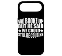 Carcasa para iPhone Air We Broke Up But He Said We Could Still Be Cousins_-