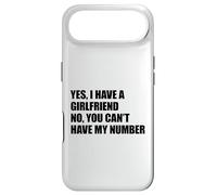 Carcasa para iPhone Air Yes I Have A Girlfriend No You Can't Have My Number