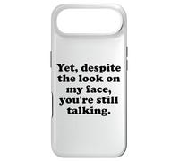 Carcasa para iPhone Air Yet Despite The Look on My Face You'Re Still Talking Sarcasm