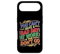 Carcasa para iPhone Air You Can't Have A Bad Day At Work If You Don't Go