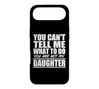 Carcasa para iPhone Air You Cant Tell Me What To Do Not My Daughter Father's Day