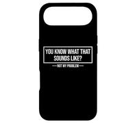 Carcasa para iPhone Air You Know What That Sounds Like Not My Problem