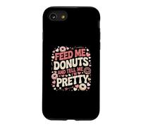 Carcasa para iPhone SE (2020) / 7/8 Aliméntame donas y Dime Que Soy un Amante de la Comida Bastante gastronómica