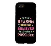 Carcasa para iPhone SE (2020) / 7/8 Be The Reason Someone Believes Recovery Is Possible