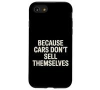 Carcasa para iPhone SE (2020) / 7/8 Because Cars Don't Sell Themselves Car Salesman -