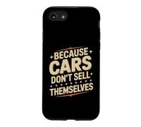 Carcasa para iPhone SE (2020) / 7/8 Because Cars Don't Sell Themselves Vendedor de Autos