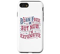 Carcasa para iPhone SE (2020) / 7/8 Born A Free But Now I'm Expensive Funny 4th of July