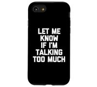 Carcasa para iPhone SE (2020) / 7/8 Camiseta con Texto en inglés Let Me Know If I'm Talking Too Much