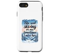 Carcasa para iPhone SE (2020) / 7/8 Cita Divertida de Deportes de Invierno She Said Skiing Or Me