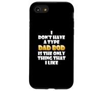 Carcasa para iPhone SE (2020) / 7/8 Dad BOD is my Type Funny Gag Fathers Day Costume Cute Dads