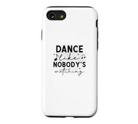 Carcasa para iPhone SE (2020) / 7/8 Danza como Nadie está Viendo Cita inspiradora