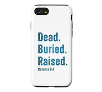 Carcasa para iPhone SE (2020) / 7/8 Dead. Buried. Raised - Christian Church Baptism Romans 6:4
