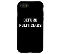 Carcasa para iPhone SE (2020) / 7/8 Defund Politicians - Político Antigubernamental Libertario