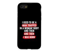 Carcasa para iPhone SE (2020) / 7/8 Dicho Divertido Hombre Usado atrapó Cuerpo de Mujer y Luego nació