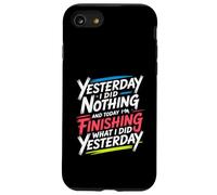 Carcasa para iPhone SE (2020) / 7/8 Did Nothing Yesterday Finishing It Today -