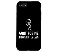 Carcasa para iPhone SE (2020) / 7/8 Divertidos Piernas Cortas Humor Chistes Espera por Mí, Tengo Piernas Pequeñas