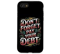 Carcasa para iPhone SE (2020) / 7/8 Don't Forget Pay Your Debt Finance Joke Collection -