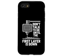 Carcasa para iPhone SE (2020) / 7/8 Don't Talk Until First Layer Is Down 3D Printing Funny