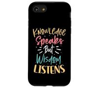 Carcasa para iPhone SE (2020) / 7/8 El Conocimiento Habla Pero la sabiduría Escucha Cita Motivacional