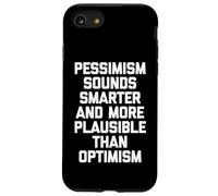 Carcasa para iPhone SE (2020) / 7/8 El pesimismo Suena más Inteligente y más Plausible Que el optimismo-Fun