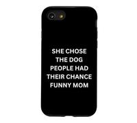 Carcasa para iPhone SE (2020) / 7/8 Ella eligió al Perro Cita Divertida de mamá para Amantes de los Perros