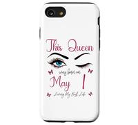 Carcasa para iPhone SE (2020) / 7/8 Esta Reina nació el 1 de Mayo Viviendo mi Mejor Vida Reina