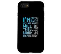 Carcasa para iPhone SE (2020) / 7/8 Estoy Bastante Seguro de Que mis últimas Palabras serán