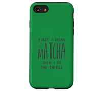 Carcasa para iPhone SE (2020) / 7/8 First I Drink The Matcha Then I Do The Things Funny Quote