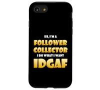 Carcasa para iPhone SE (2020) / 7/8 Follower Collector Idgaf Meme Funny Social Media Influencer